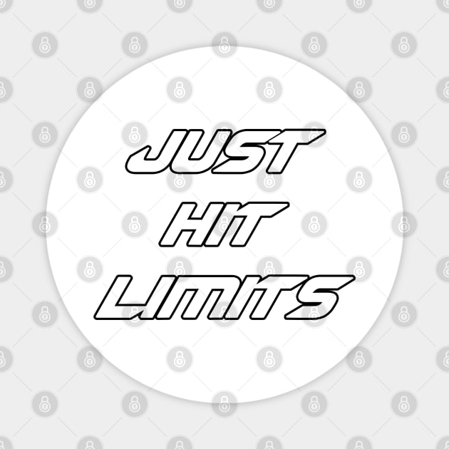 Just hit limits (Smaller) (1) Magnet by CarEnthusast